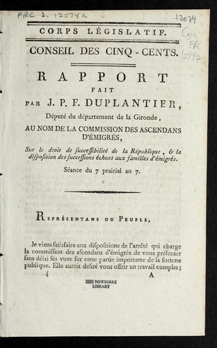 Cover for Rapport fait par J.P.F. Duplantier, de pute  du de partement de la Gironde, au nom de la Commission des ascendans d'e migre s, sur le droit de successibilite  de la Re publique, & la disposition des successions e chues aux familles d'e migre s