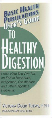 Cover for User's Guide to Healthy Digestion (Basic Health Publications User's Guide)
