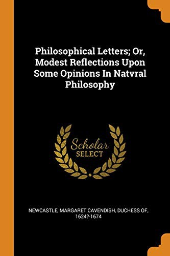 Cover for Philosophical Letters; Or, Modest Reflections Upon Some Opinions in Natvral Philosophy