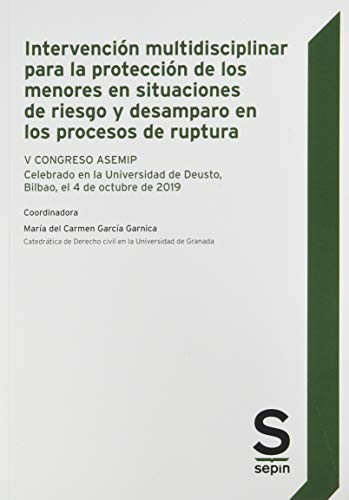 Cover for Intervención multidisciplinar para la protección de los menores en situaciones de riesgo y desamparo en los procesos de ruptura