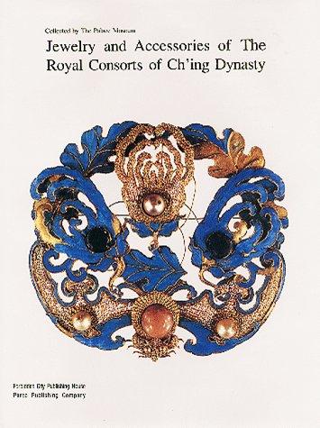 Cover for Jewelry and accessories of the royal consorts of Chʻing dynasty
