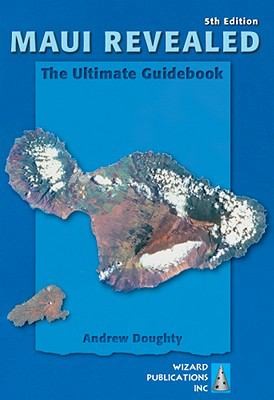 Cover for Maui Revealed The Ultimate Guidebook