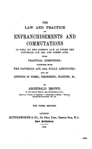 Cover for The Law and Practice on Enfranchisements and Commutations: As Well by the Common Law as Under ...