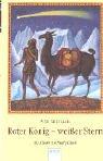 Cover for Roter König, weißer Stern. Die Legende vom Vierten König.