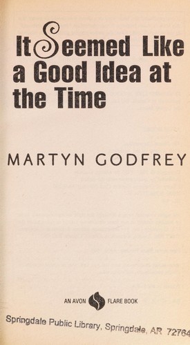 Cover for It Seemed Like a Good Idea at the Time