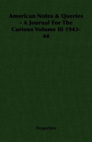 Cover for American Notes & Queries - A Journal For The Curious Volume Iii 1943-44