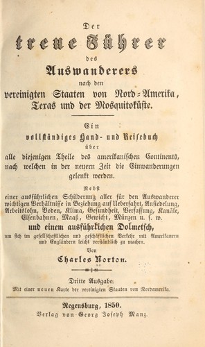 Cover for Der treue führer des auswanderers nach den Vereinigten Staaten von Nord-Amerika, Texas und der Mosquitoküste