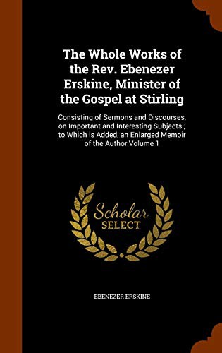 Cover for The Whole Works of the Rev. Ebenezer Erskine, Minister of the Gospel at Stirling