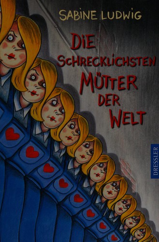 Cover for Die schrecklichsten Mütter der Welt