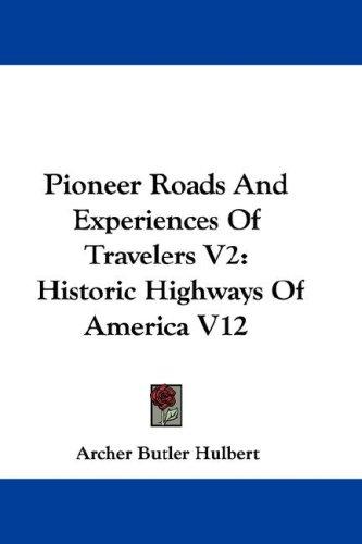 Cover for Pioneer Roads And Experiences Of Travelers V2