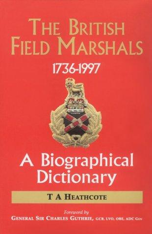 Cover for The British field marshals, 1763-1997