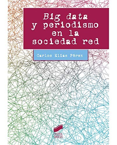 Cover for Big data y periodismo en la sociedad red