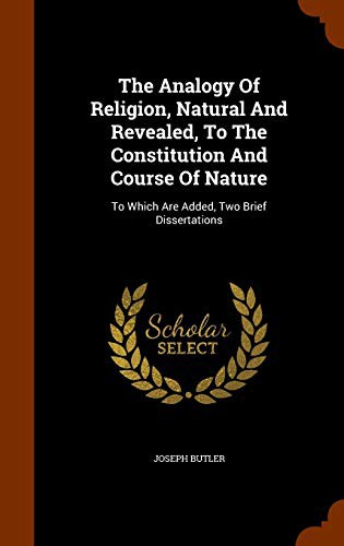 Cover for The Analogy Of Religion, Natural And Revealed, To The Constitution And Course Of Nature