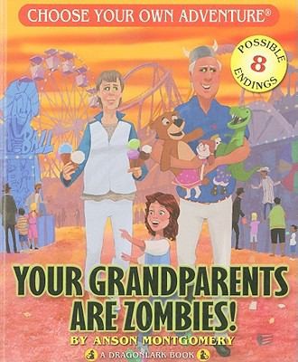 Cover for Your Grandparents Are Zombies
            
                Choose Your Own Adventure Dragonlarks