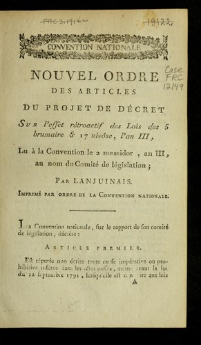 Cover for Nouvel ordre des articles du projet de de cret sur l'effet re troactif des lois des 5 brumaire & 17 nivo se, l'an III [i.e. II], lu a   la Convention le 2 messidor, an III, au nom du Comite  de le gislation