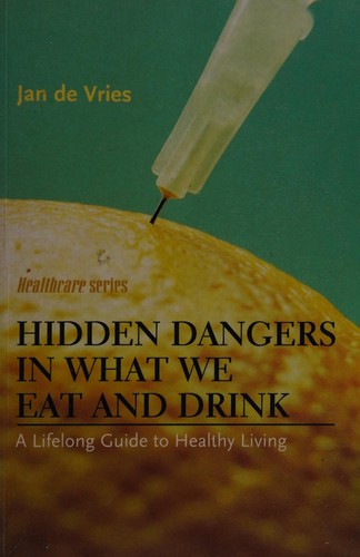 Cover for Hidden dangers in what we eat and drink
