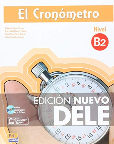 Cover for El cronómetro / The timer: Manual de preparación del DELE. Nivel B2 / Diploma of Spanish as a Foreign Language Preparation Manual. Level B2 (Spanish Edition)
