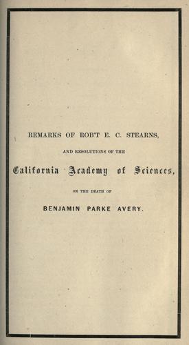 Cover for Remarks of Robt. E.C. Stearns and resolutions of the California Academy of Sciences on the death of Benjamin Parke Avery [at its regular meeting Dec. 6, 1875]