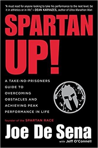 Cover for Spartan Up!: A Take-No-Prisoners Guide to Overcoming Obstacles and Achieving Peak Performance in Life