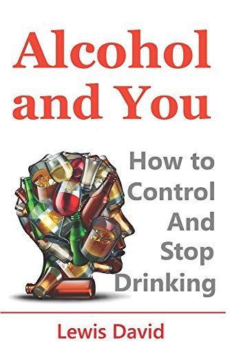 Cover for Alcohol and You - 21 Ways to Control and Stop Drinking