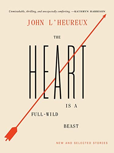 Cover for The Heart Is a Full-Wild Beast
