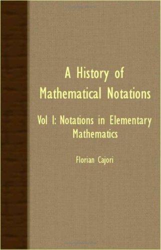 Cover for A History Of Mathematical Notations - Vol I