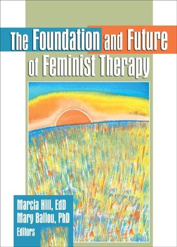 Cover for The Foundation And Future Of Feminist Therapy