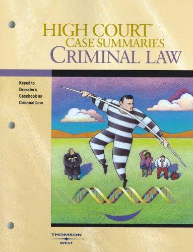 Cover for High Court Case Summaries on Criminal Law (Keyed to Dressler, Third Edition)