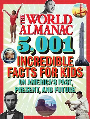 Cover for World Almanac 5,001 Incredible Facts for Kids on America's Past, Present, and Future
