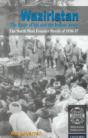 Cover for Waziristan, the Faqir of Ipi, and the Indian Army