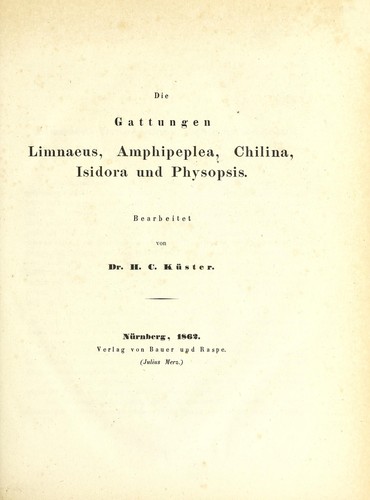 Cover for Die Gattungen Limnaeus, Amphipeplea, Chilina, Isidora und Physopsis