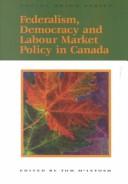 Cover for Federalism, democracy and labour market policy in Canada