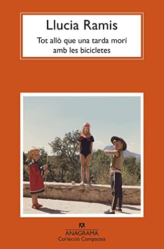 Cover for Tot allò que una tarda morí amb les bicicletes