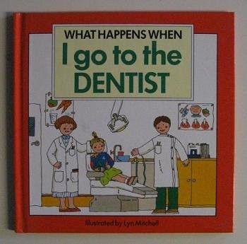 Cover for What Happens When I Go to the Dentist (What Happens When)