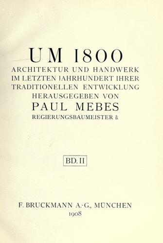 Cover for Um 1800; Architektur und Handwerk im Letzten Jahrhundert ihrer traditionellen Entwicklung.