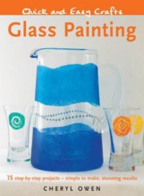 Cover for Glass Painting 15 Stepbystep Projects Simple To Make Stunning Results