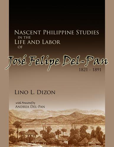 Cover for NASCENT PHILIPPINE STUDIES IN THE LIFE AND LABOR OF JOSE FELIPE DEL-PAN 1821-1891