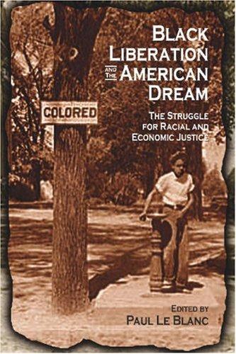 Cover for Black Liberation and the American Dream: The Struggle for Racial and Economic Justice 