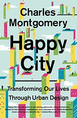 Cover for Happy City: Transforming Our Lives Through Urban Design