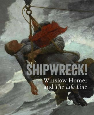 Cover for Shipwreck Winslow Homer And The Life Line