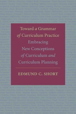 Cover for Toward a Grammar of Curriculum Practice