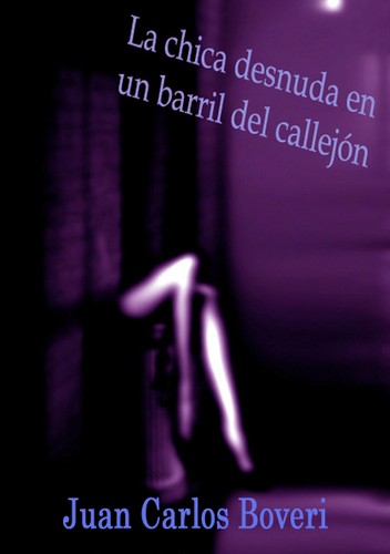 Cover for La chica desnuda en un barril del callejón