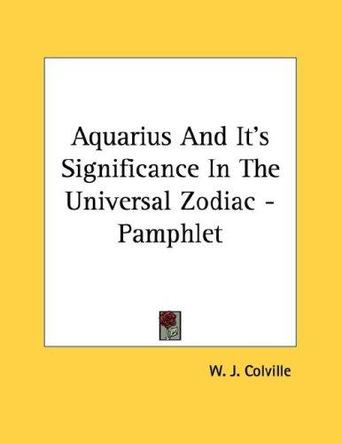 Cover for Aquarius And It's Significance In The Universal Zodiac - Pamphlet