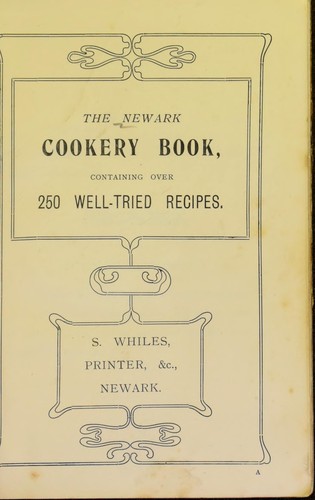 Cover for The Newark cookery book, containing over 250 well-tried recipes