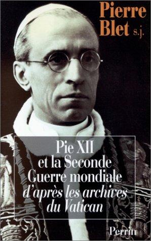 Cover for Pie XII et la Seconde Guerre mondiale d'après les archives du Vatican