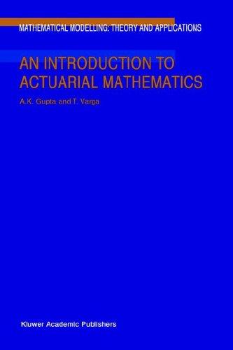 Cover for An Introduction to Actuarial Mathematics (Mathematical Modelling: Theory and Applications)
