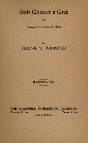 Cover for Bob Chester's grit, or, From ranch to riches