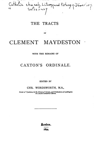 Cover for The Tracts of Clement Maydeston: With the Remains of Caxton's Ordinale