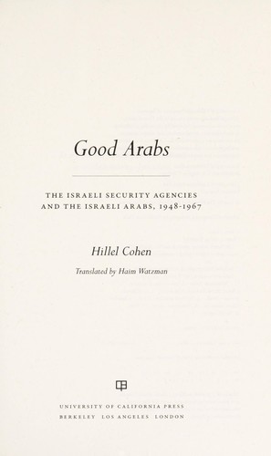 Cover for Good Arabs : the Israeli security agencies and the Israeli Arabs, 1948-1967
