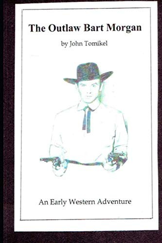 Cover for The Outlaw Bart Morgan